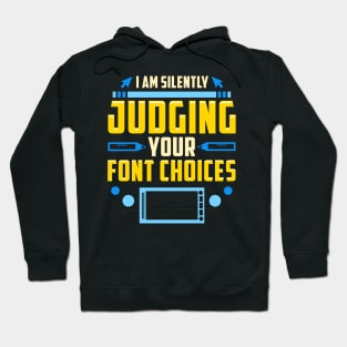 I Am Silently Judging Your Font Choices Artists Hoodie